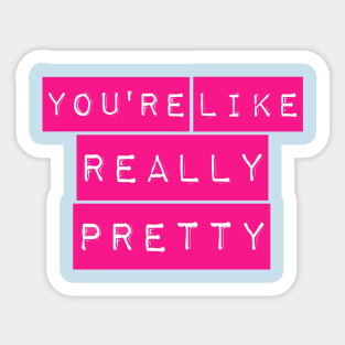 You're Like Really Pretty Mean Girls Label Maker Sticker